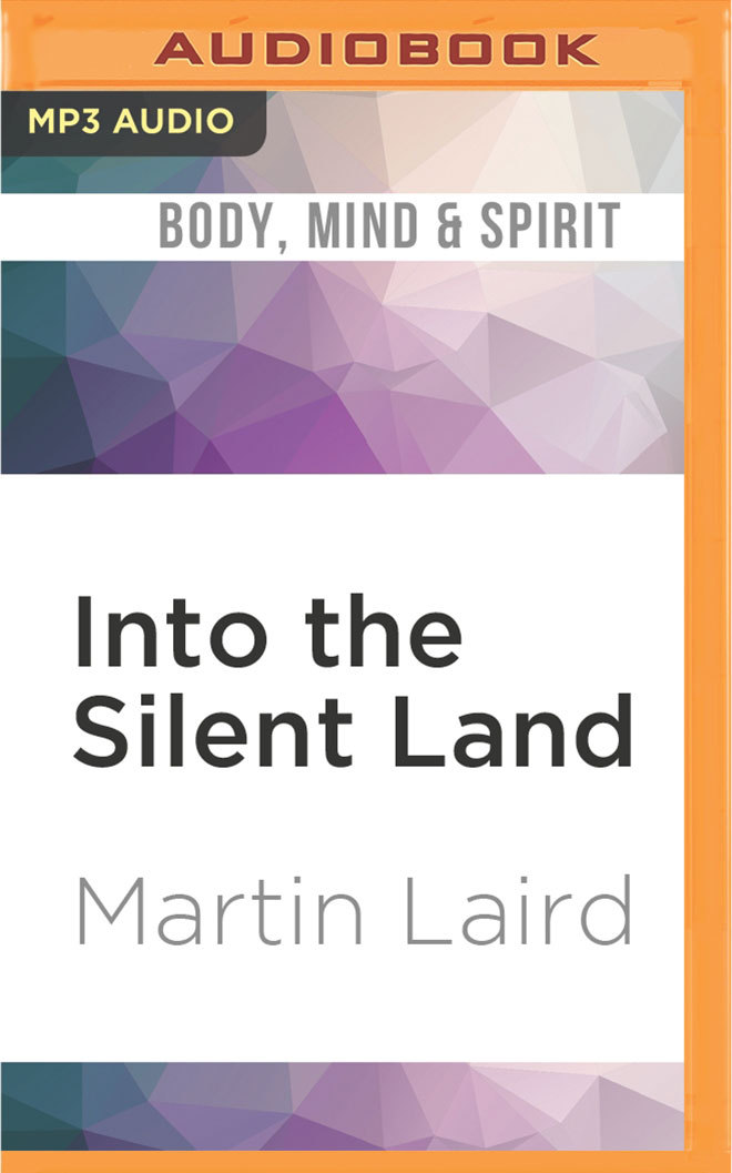 Into the Silent Land by Martin Laird Goodreads