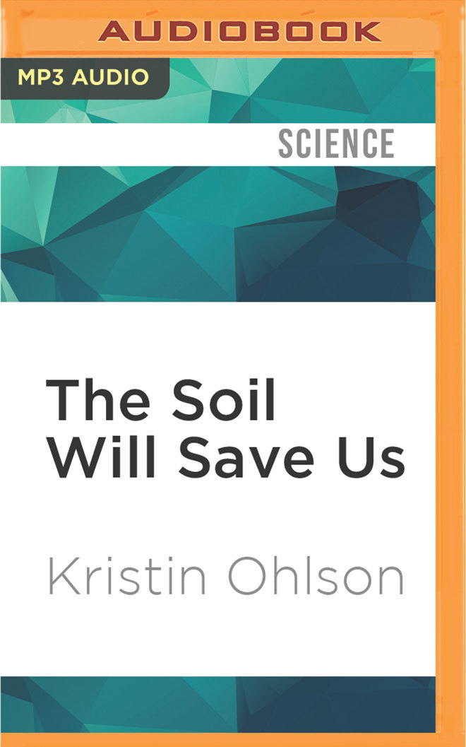 Soil Will Save Us, The by Kristin Ohlson Goodreads