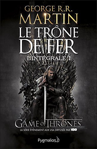 Le Trône de Fer - L'Intégrale 1 (Tomes 1 et 2) book cover