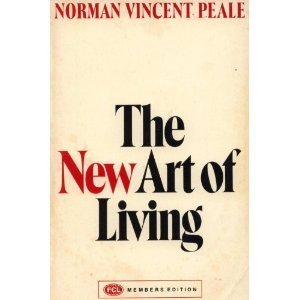 The New Art of Living by Norman Vincent Peale | Goodreads