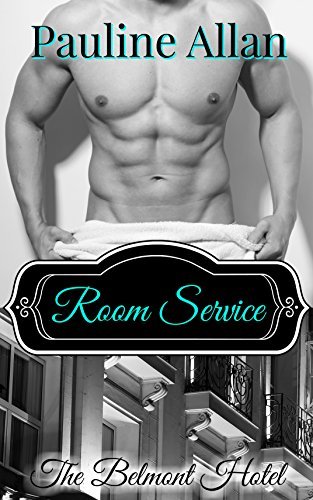 Room Service: The Belmont Hotel Series