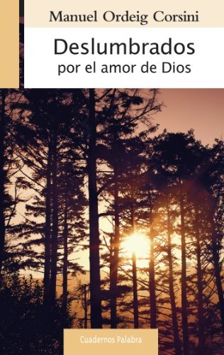 Deslumbrados por el amor de Dios (Cuadernos Palabra nº 177)
