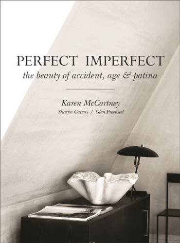 Perfect Imperfect: The Beauty Of Accident, Age And Patina