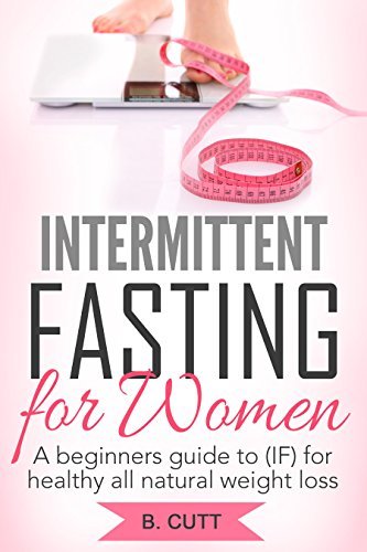 Intermittent Fasting For Women: A Beginners Guide To (IF) For Healthy ...