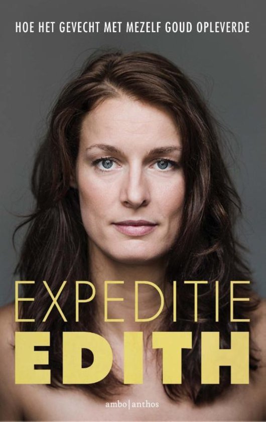 Expeditie Edith, hoe het gevecht met mezelf goud opleverde