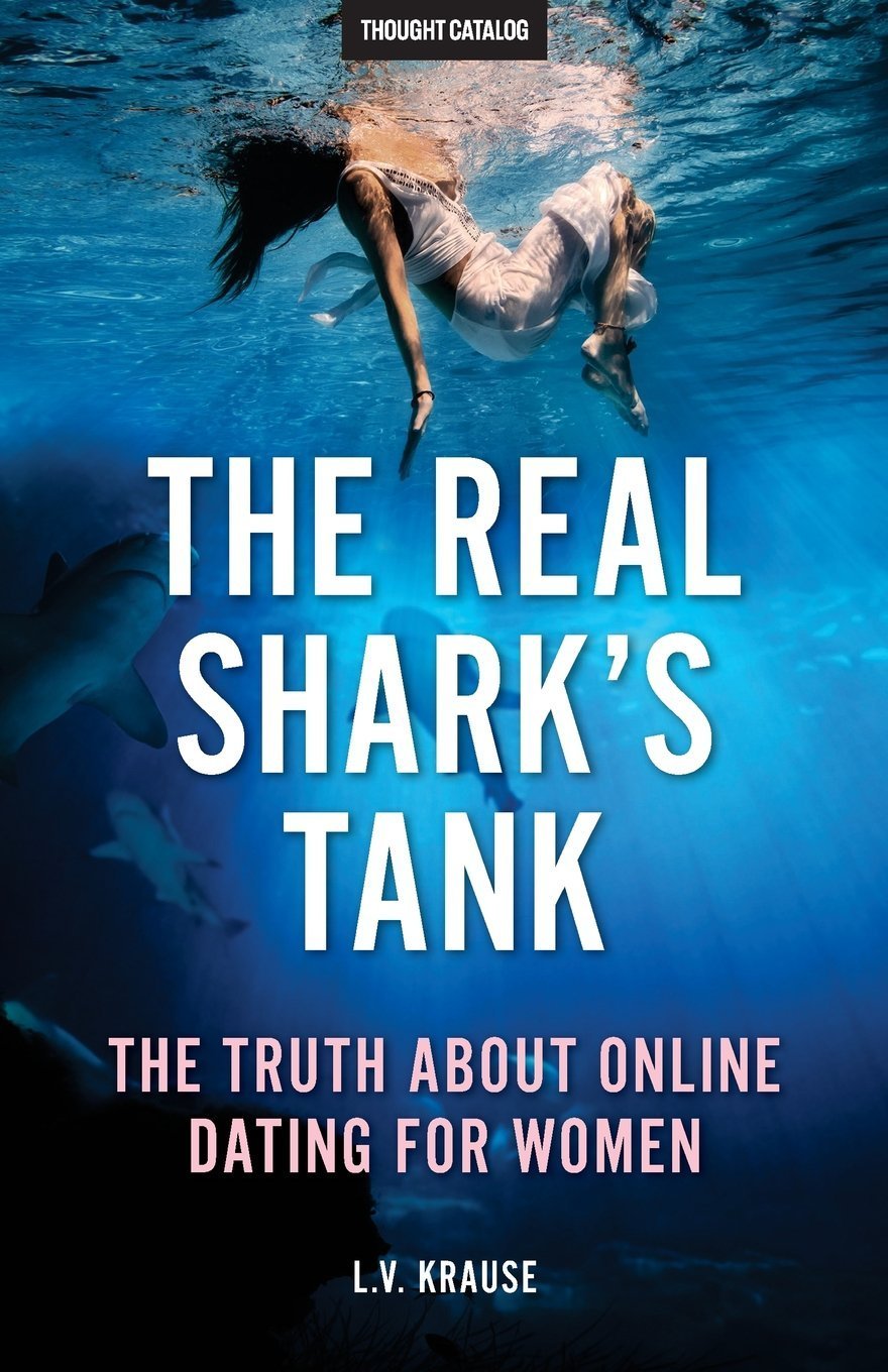 The Real Shark's Tank The Truth About Online Dating for Women by L.V(00)