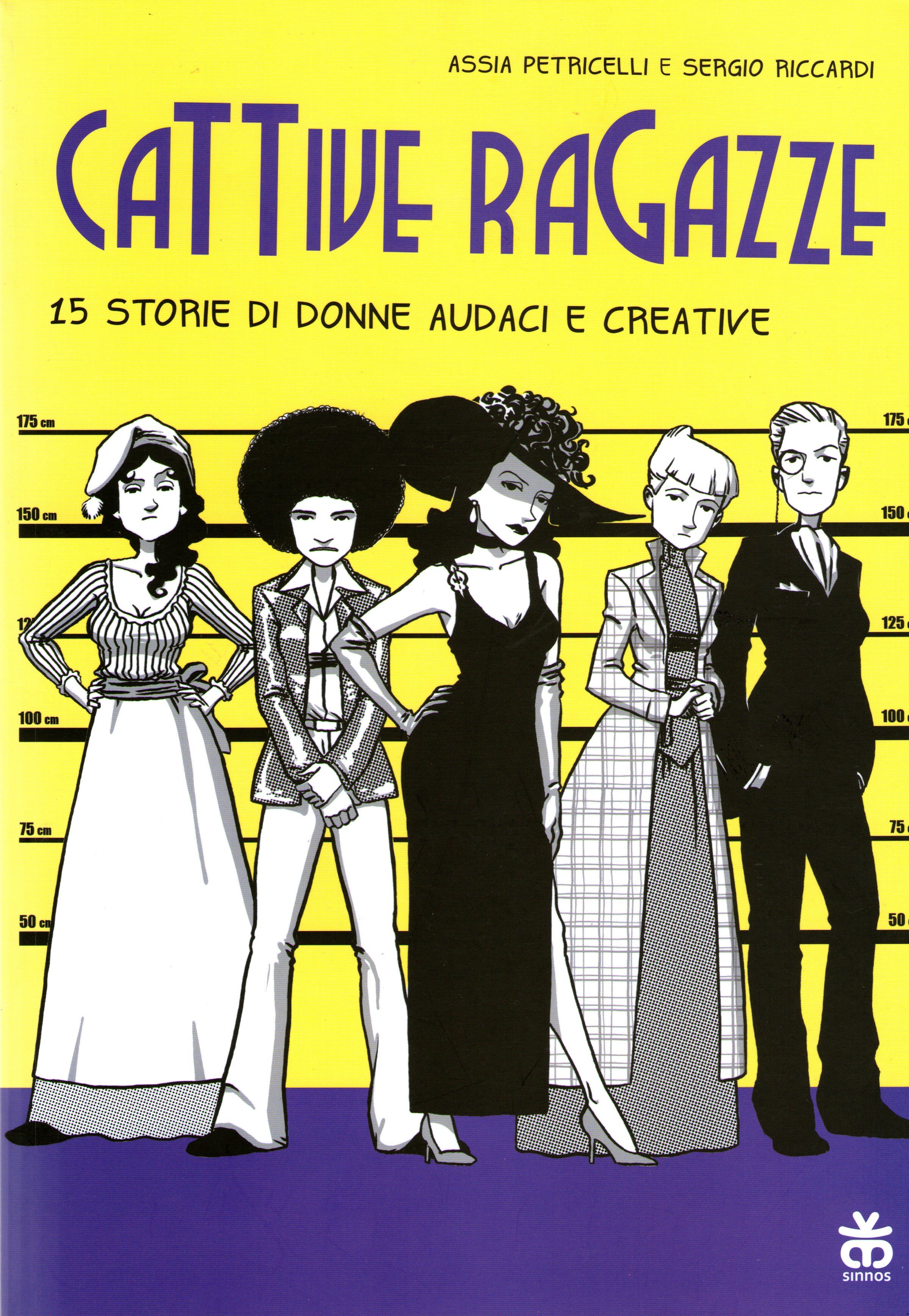 Cattive ragazze: 15 storie di donne audaci e creative