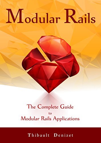 Modular Rails: The Complete Guide to Modular Rails Applications by ...