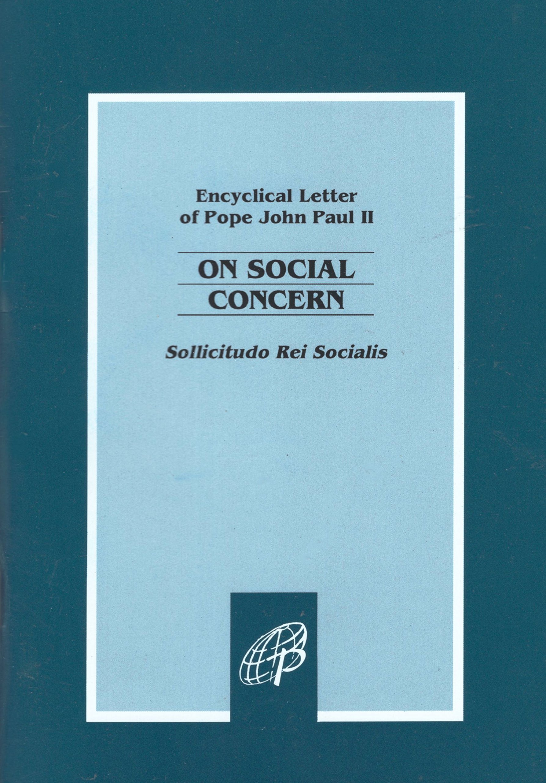 Sollicitudo Rei Socialis: On Social Concerns