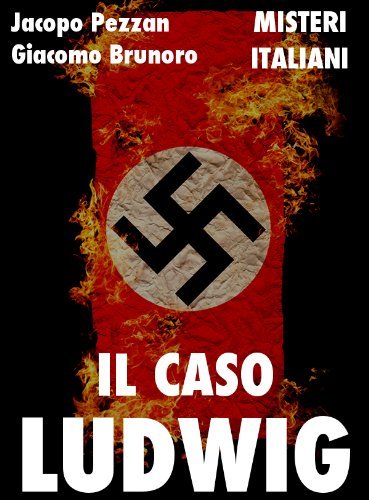 Il caso Ludwig: Follia neonazista a Nord Est