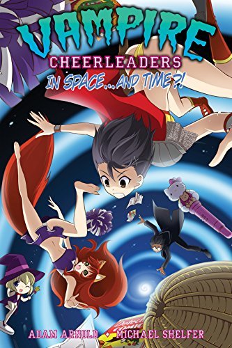Vampire Cheerleaders in Space...and Time?! book cover