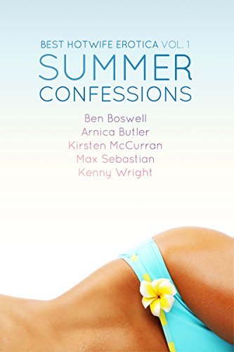 Best Hotwife Erotica: Summer Confessions