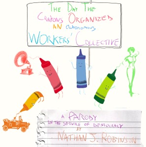 The Day the Crayons Organized an Autonomous Workers' Collective: A ...