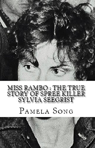 Miss Rambo : The True Story of Spree Killer Sylvia Seegrist by Pamela ...