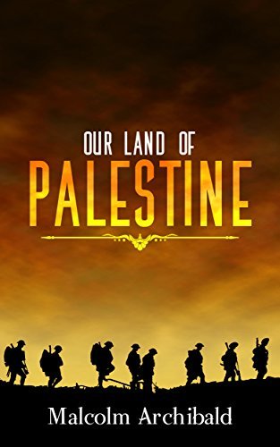 Our Land of Palestine: A Novel Of WW1