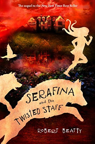 Serafina and the Twisted Staff (Serafina, #2)