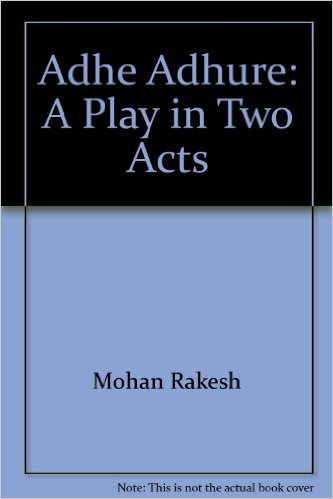 Adhe Adhure : A Play in Two Acts