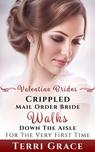 Crippled Mail Order Bride Walks Down The Aisle For The Very First Time book cover