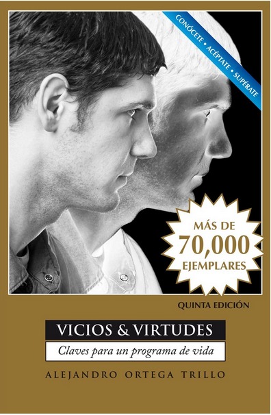 Vicios Y Virtudes: Claves para un programa de vida