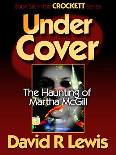 UnderCover: The Haunting of Martha McGill by David R. Lewis | Goodreads