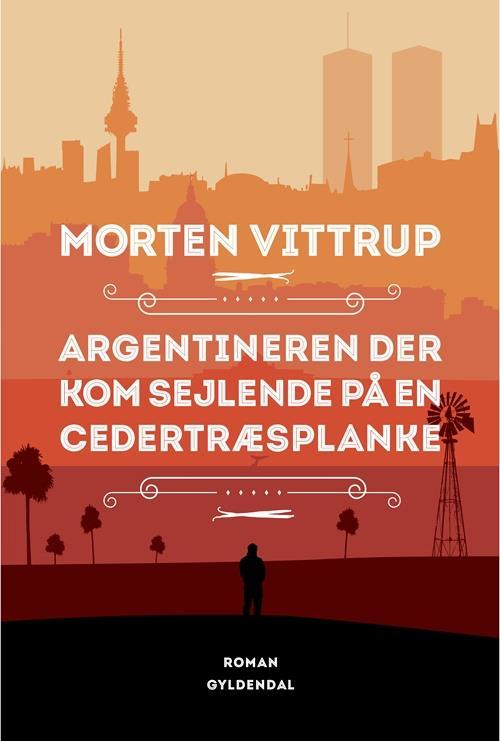 Argentineren der kom sejlende på en cedertræsplanke book cover