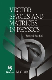 Vector Spaces And Matrices In Physics by M.C. Jain | Goodreads