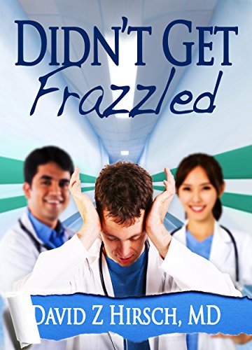 Didn't Get Frazzled: humorous medical fiction