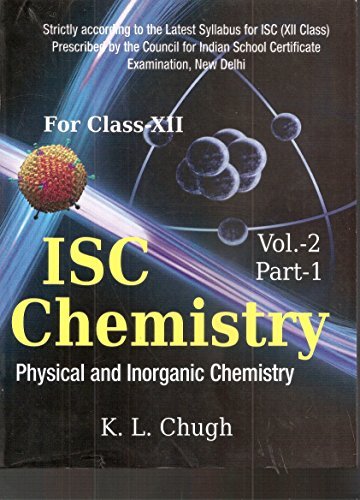ISC Chemistry: Physical and Inorganic Chemistry Part 1 - Vol. 2 by K.L ...