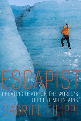 The Escapist: How One Man Cheated Death on the World's Highest Mountains