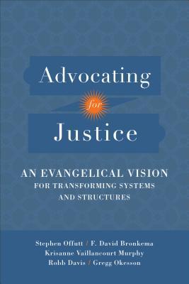 Advocating for Justice: An Evangelical Vision for Transforming Systems and Structures
