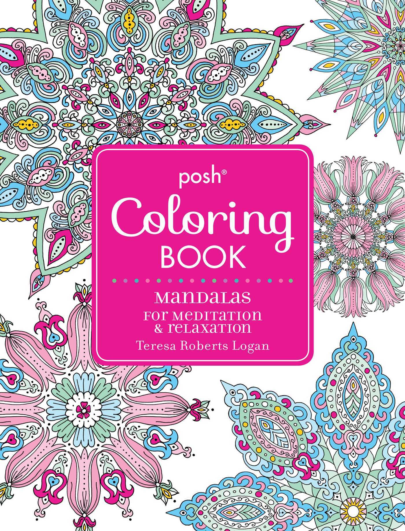 Posh Adult Coloring Book Mandalas for Meditation & Relaxation (Volume