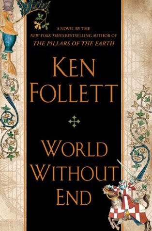 World Without End (The Pillars of the Earth, #2)
