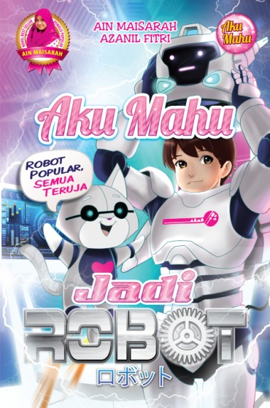 Aku Mahu Jadi Robot book cover