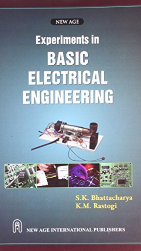 Experiments in Basic Electrical Engineering by S.K. Bhattacharya ...