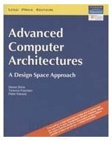 Advanced Computer Architectures: A Design Space Approach by Terence ...