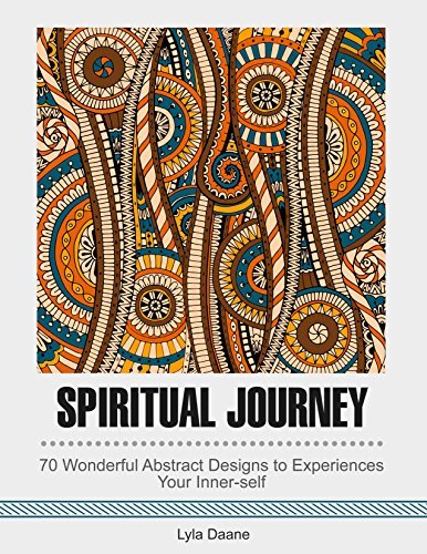 Spiritual Journey: 70 Wonderful Abstract Designs to Experiences Your ...
