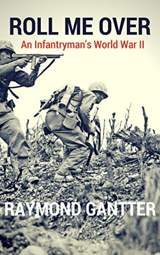 Roll Me Over: An Infantryman's World War II