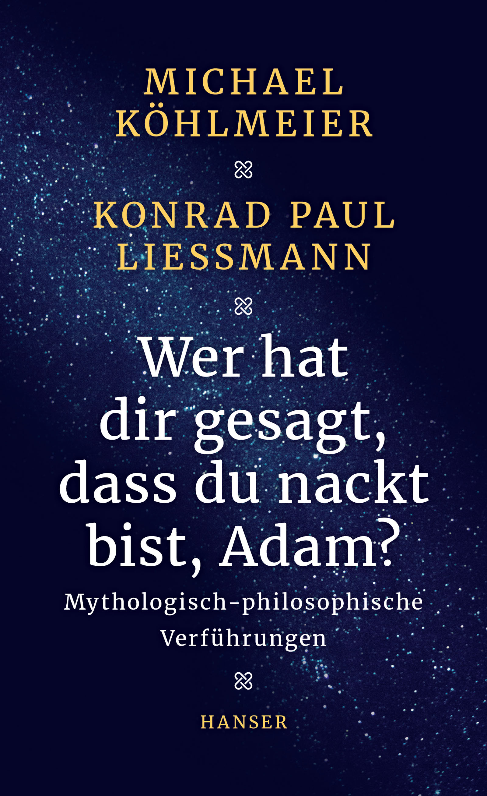 Wer hat dir gesagt, dass du nackt bist, Adam? Mythologisch-philosophische Verführungen
