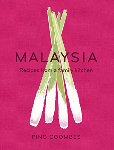 Malaysia: Recipes from a Family Kitchen