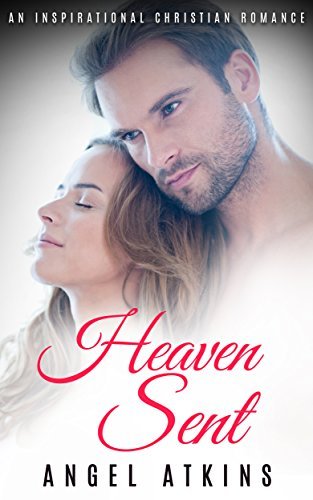 Heaven Sent by Angel Atkins | Goodreads