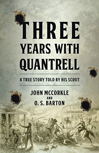 Three Years with Quantrill: A True Story Told By His Scout