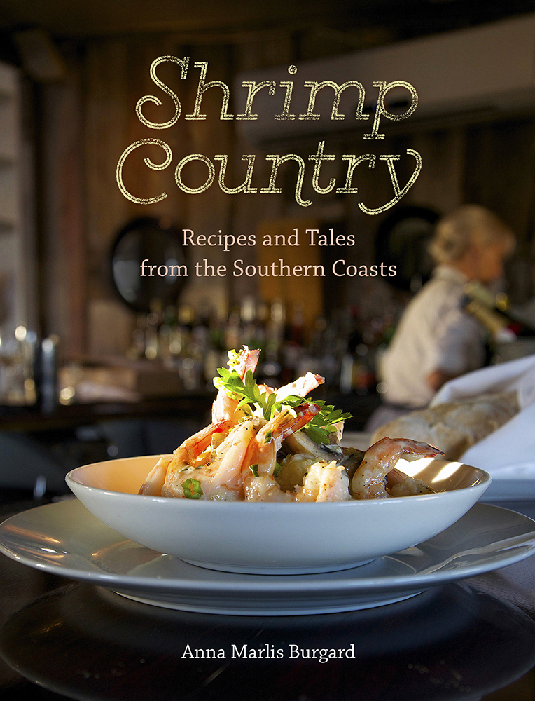 Shrimp Country Recipes and Tales from the Southern Coasts by Anna
