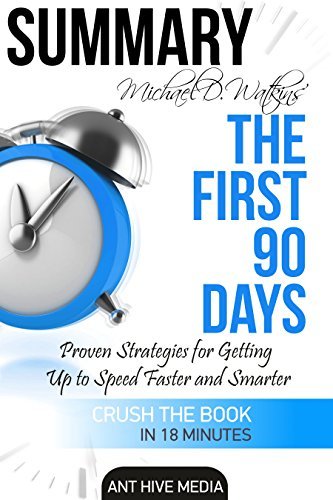 First 90 Days Summary.pdf Summary Michael D Watkin's The First 90 Days: Proven Strategies for ...