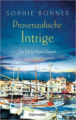 Provenzalische Intrige: Ein Fall für Pierre Durand
