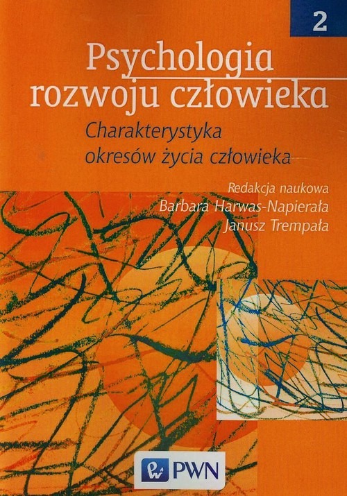 Psychologia rozwoju człowieka. Tom 2: Charakterystyka okresów życia człowieka