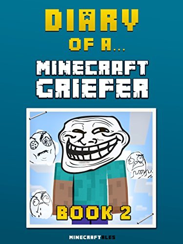 Diary of a Minecraft Griefer #2