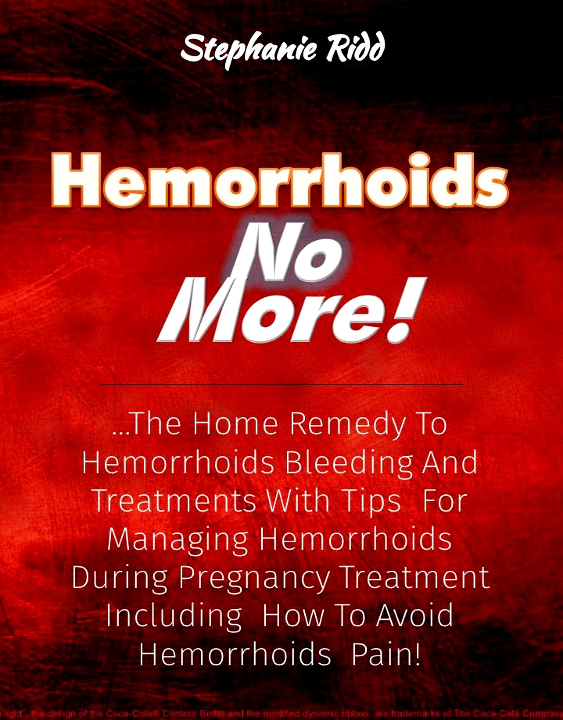 Hemorrhoids No More! The Home Remedy to Hemorrhoids Bleeding and