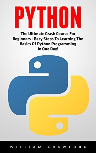 Python: The Ultimate Crash Course For Beginners - Easy Steps To ...