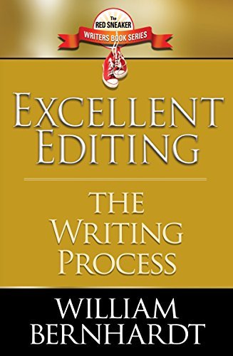 Excellent Editing: The Writing Process by William Bernhardt | Goodreads