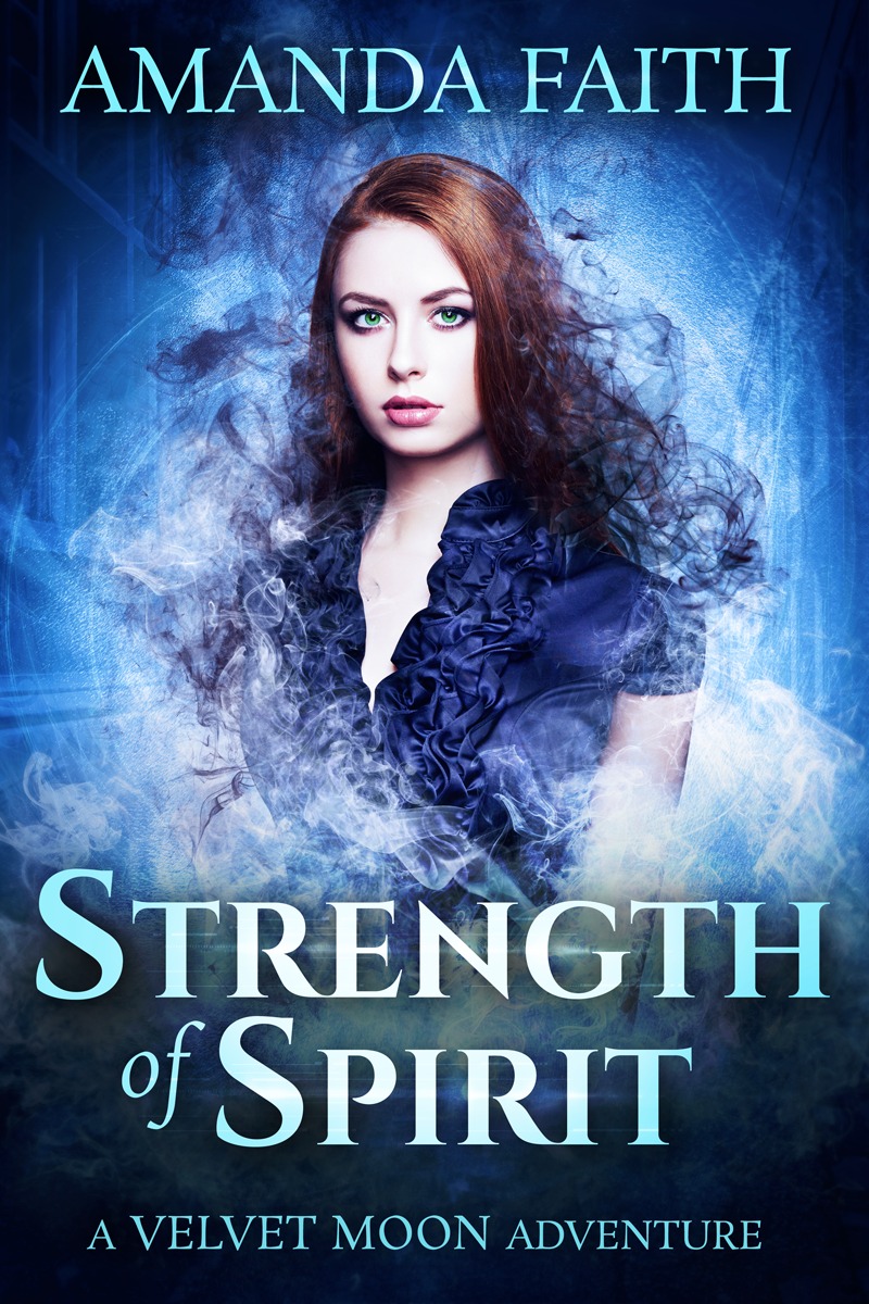 Strength of Spirit by Amanda Faith | Goodreads
